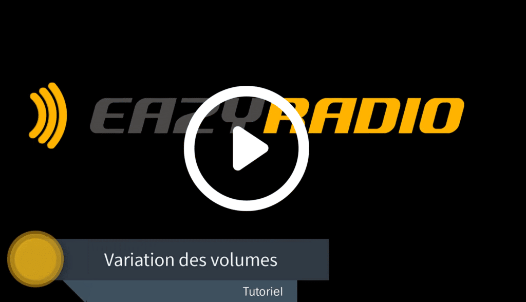 Tutoriel : variation des volumes avec EazyRadio