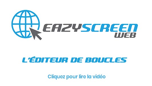 EazyScreen Web - L'éditeur de boucles de vidéos pour ladiffusion de boucle en affichage dynamique pour commerces, restaurants, enseignes de clubs de fitness ou centres commerciaux
